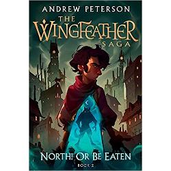 North! Or Be Eaten (Wingfeather 2)