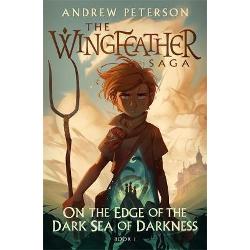 On The Edge Of The Dark Sea Of Darkness (Wingfeather 1)