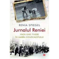 Jurnalul Reniei. Viata unei tinere in umbra Holocaustului