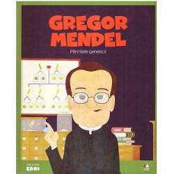 Micii eroi. Gregor Johan Mendel