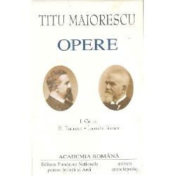 Opere Titu Maiorescu vol.I II