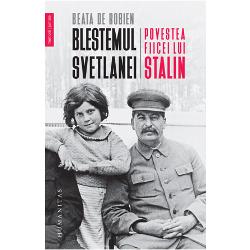 Blestemul Svetlanei. Povestea fiicei lui Stalin