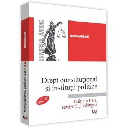 Drept constitutional si institutii politice (vol II), editia a III-a