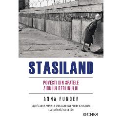 Stasiland. Povesti din spatele Zidului Berlinului, Anna Funder