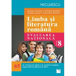 Limba si literatura romana. Evaluare nationala clasa a VIII a. 65 de variante de subiecte si rezolvari complete dupa modelul elaborat de MEN