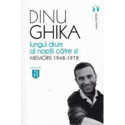 Lungul drum al noptii catre zi. Memorii 1948-1978