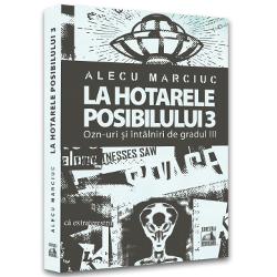 La hotarele posibilului 3. OZN-uri si intalniri de gradul III