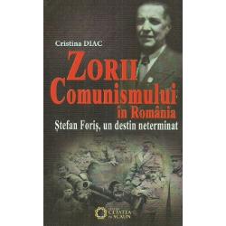 Zorii comunismului in Romania. Stefan Foris ,un destin neterminat