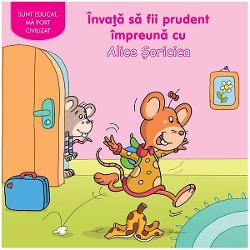 Invata sa fii prudent impreuna cu Alice Soricica