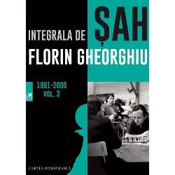 Integrala de sah Florin Gheorghiu volumul III