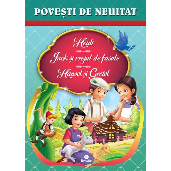 Heidi Jack Si Vrejul De Fasole Hansel Si Gretel Colectiv