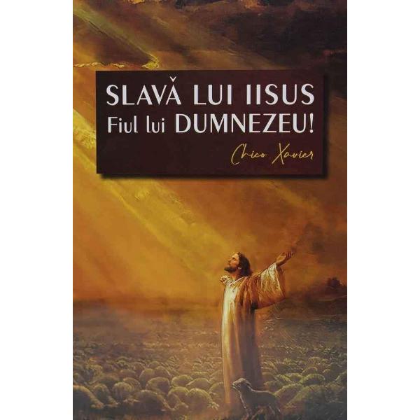 Slava Lui Iisus Fiul Lui Dumnezeu - - Libraria CLB