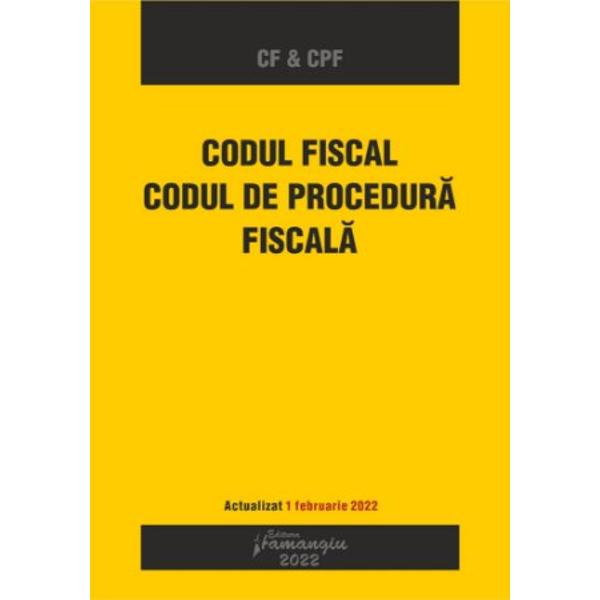 Codul Fiscal. Codul De Procedura Fiscala. Actualizat 1 Februarie 2022 ...